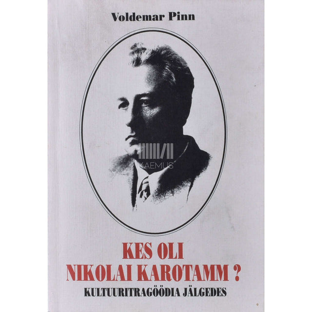 Voldemar Pinn - Kes oli Nikolai Karotamm? 1. osa