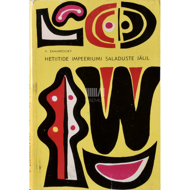 Vojtech Zamarovsky - Hetiitide impeeriumi saladuste jälil