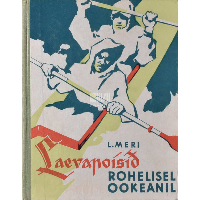 Lennart Meri - Laevapoisid rohelisel ookeanil