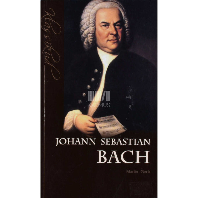 Martin Geck - Johann Sebastian Bach