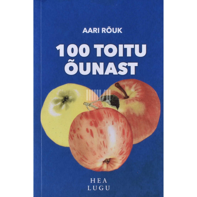 Aari Rõuk - 100 toitu õunast