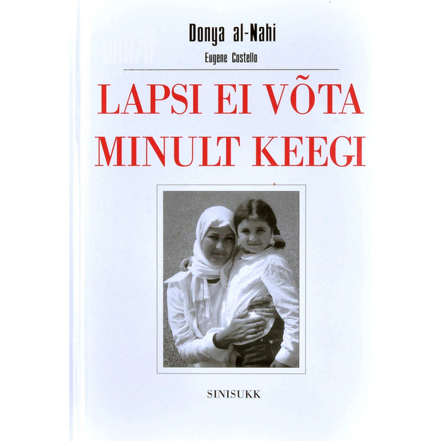 Donya Al-Nahi - Lapsi ei võta minult keegi