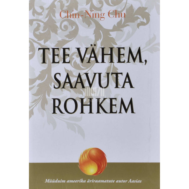 Chin-Ning Chu - Tee vähem, saavuta rohkem