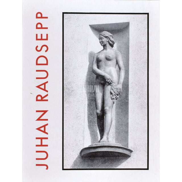 Viivi Viilmann - Juhan Raudsepp. Lühimonograafia