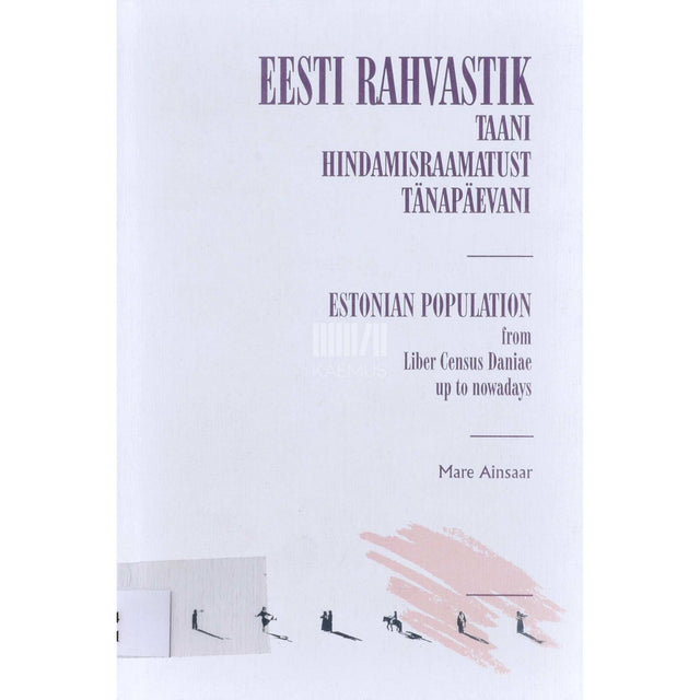 Mare Ainsaar - Eesti rahvastik Taani hindamisraamatust tänapäevani