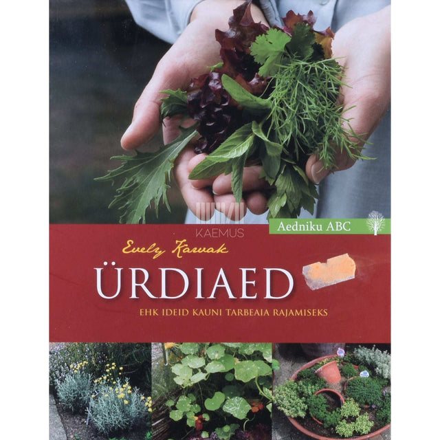 Evely Karvak - Ürdiaed ehk Ideid kauni tarbeaia rajamiseks