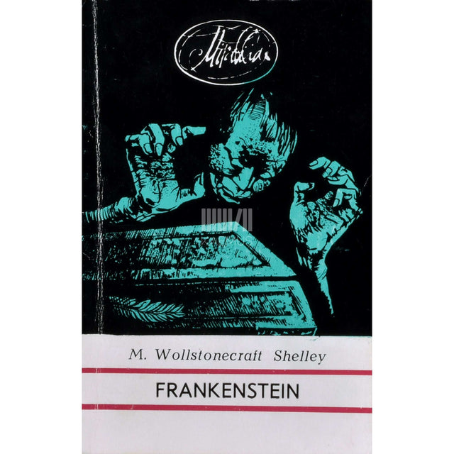 Mary Shelley - Frankenstein ehk moodne Prometheus