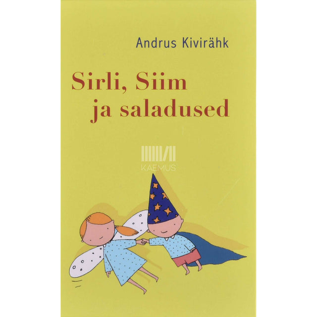 Andrus Kivirähk - Sirli, Siim ja saladused