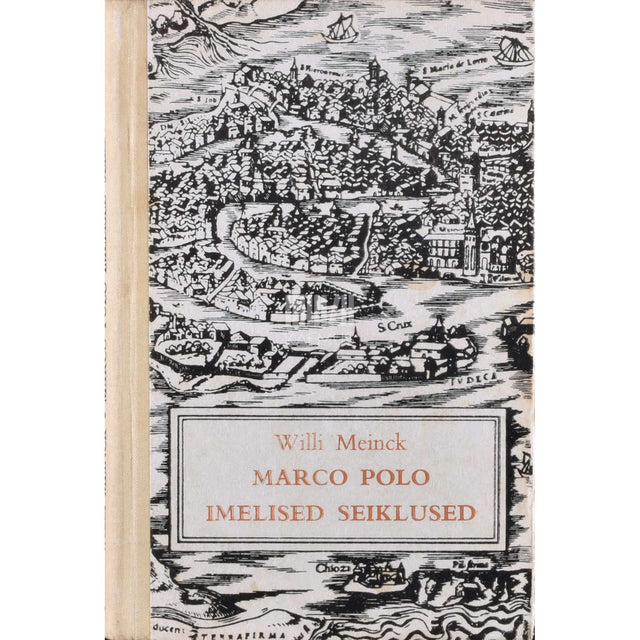 Willi Meinck - Marco Polo imelised seiklused