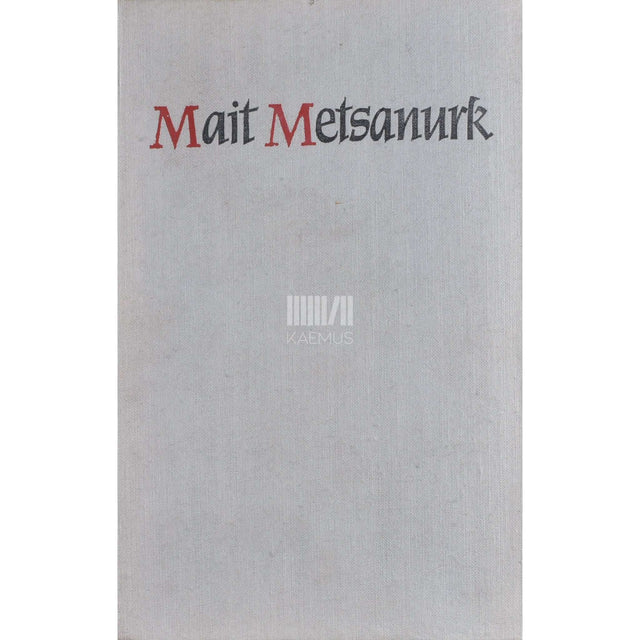Mait Metsanurk - Valge pilv. Punane tuul