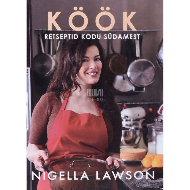 Nigella Lawson - Köök. Retseptid kodu südamest