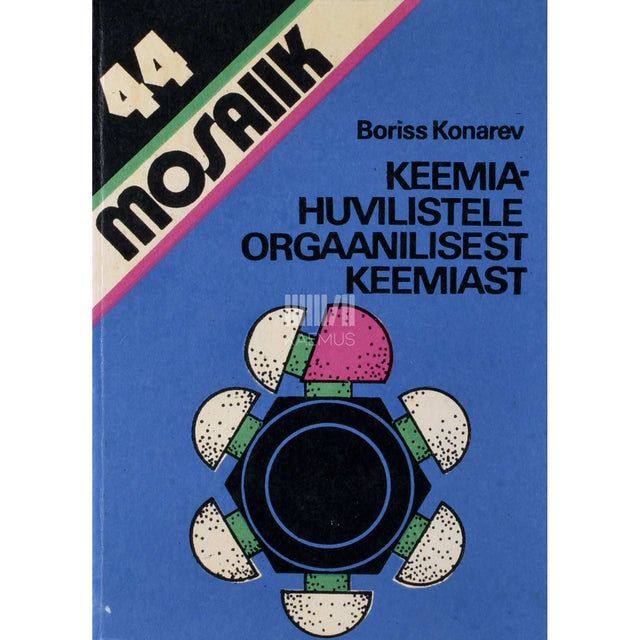 Boriss Konarev - Keemiahuvilistele orgaanilisest keemiast