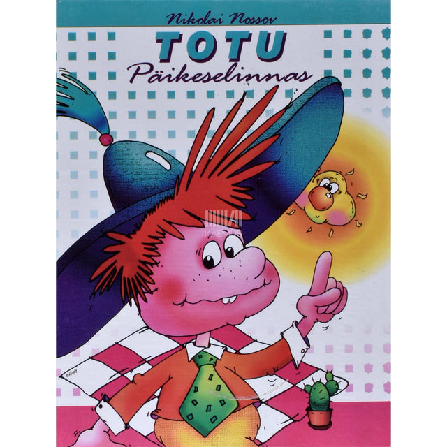 Nikolai Nossov - Totu Päikeselinnas