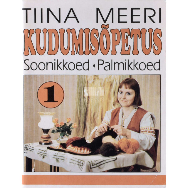 Tiina Meeri - Kudumisõpetus. Soonikkoed. Palmikkoed 1. osa
