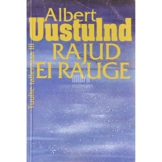 Albert Uustulnd - Rajud ei rauge