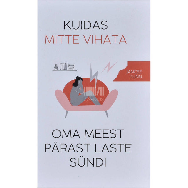 Jancee Dunn - Kuidas mitte vihata oma meest pärast laste sündi