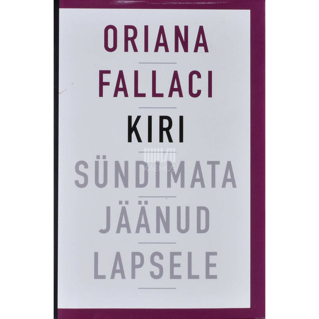 Oriana Fallaci - Kiri sündimata jäänud lapsele