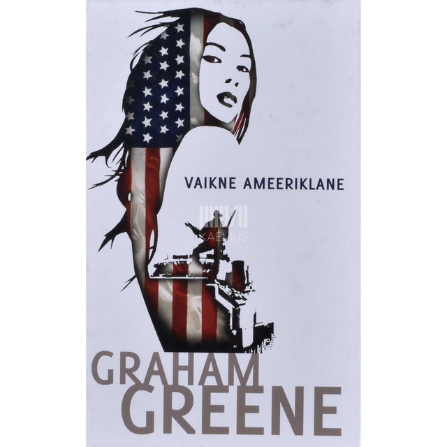 Graham Greene - Vaikne ameeriklane