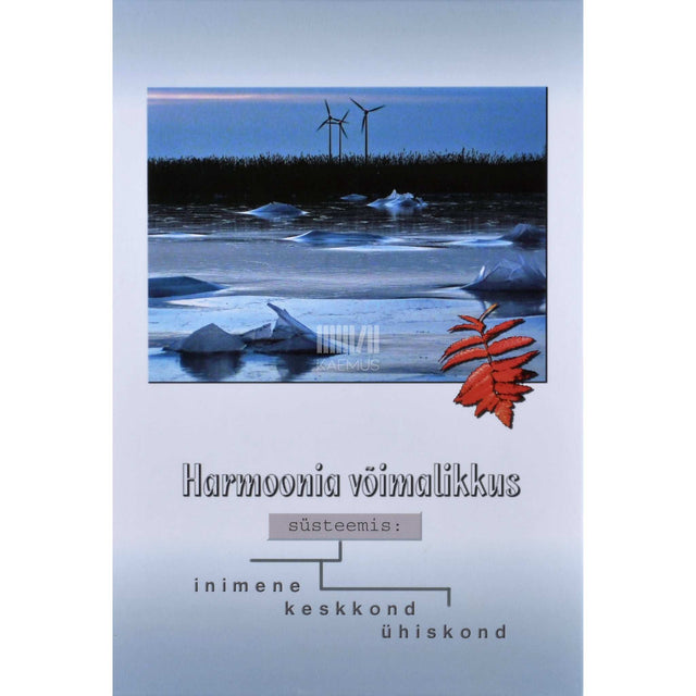 Kaemus - Harmoonia võimalikkus süsteemis inimene - keskkond - ühiskond