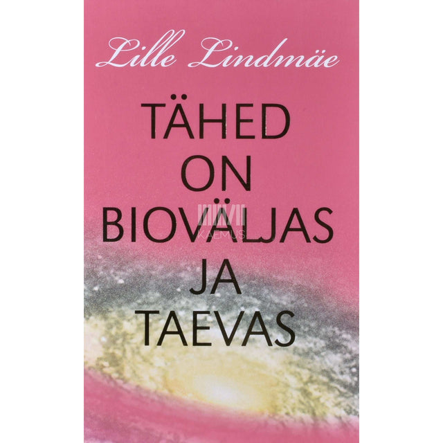 Lille Lindmäe - Tähed on bioväljas ja taevas