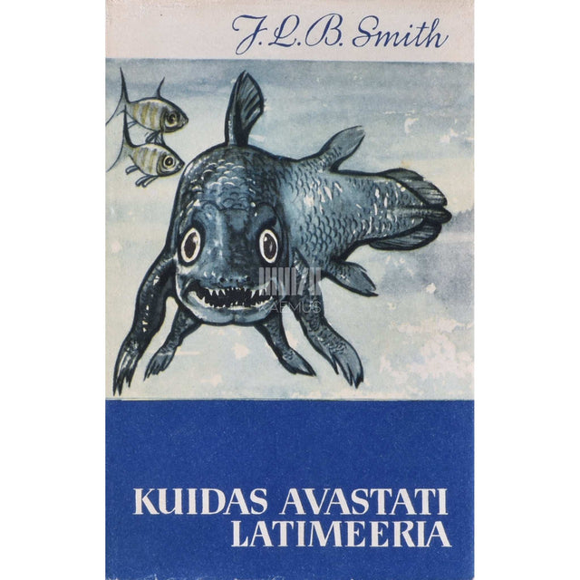 J. L. B. Smith - Kuidas avastati latimeeria