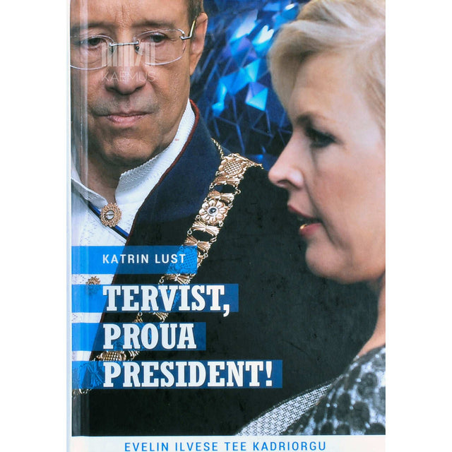 Katrin Lust - Tervist, proua president!. Evelin Ilvese tee Kadriorgu