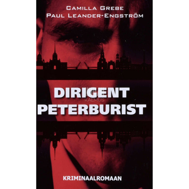 Camilla Grebe, Paul Leander-Engström - Dirigent Peterburist