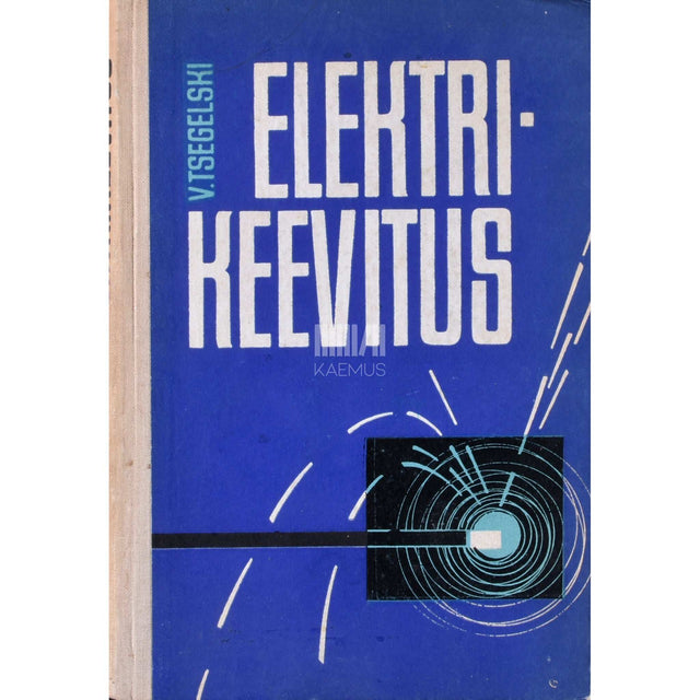 Vladimir Tsegelski - Elektrikeevitus. Õppevahend