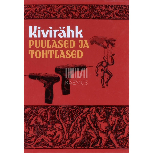 Andrus Kivirähk - Puulased ja tohtlased