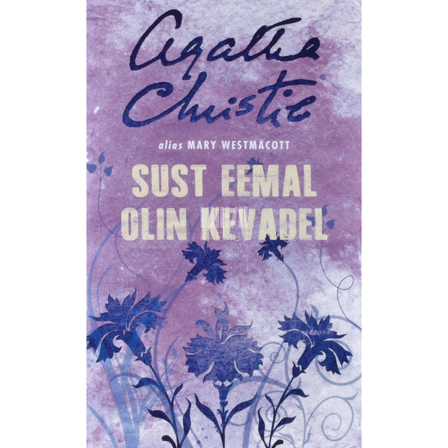 Agatha Christie - Sust eemal olin kevadel