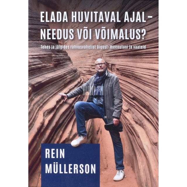 Rein Müllerson - Elada huvitaval ajal - needus või võimalus?