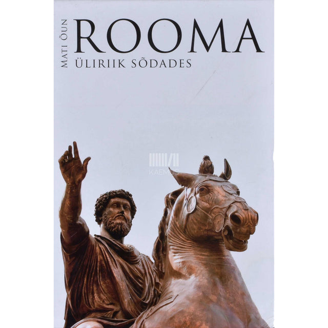 Mati Õun - Rooma. Üliriik sõdades