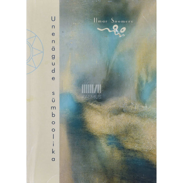Ilmar Soomere - Unenägude sümboolika