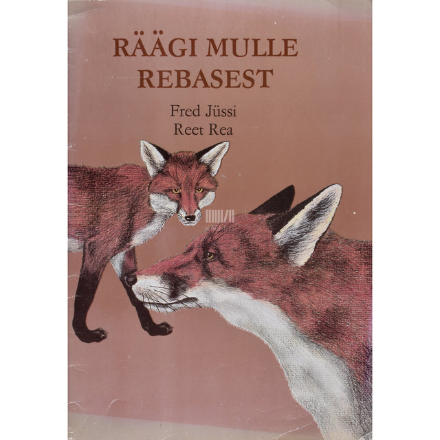 Fred Jüssi. Räägi mulle rebasest