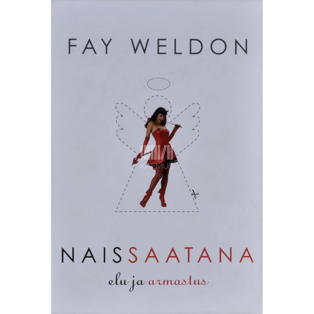 Fay Weldon. Naissaatana elu ja armastus
