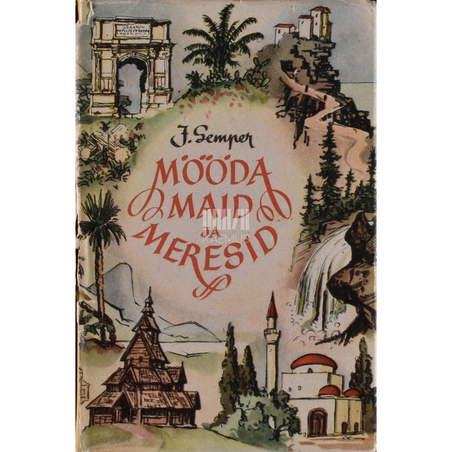 Johannes Semper. Mööda maid ja meresid. Reisimärkmeid