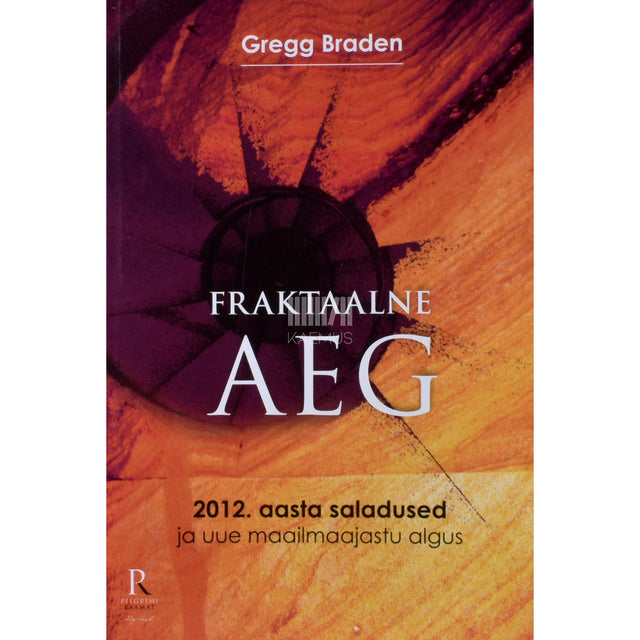 Gregg Braden. Fraktaalne aeg