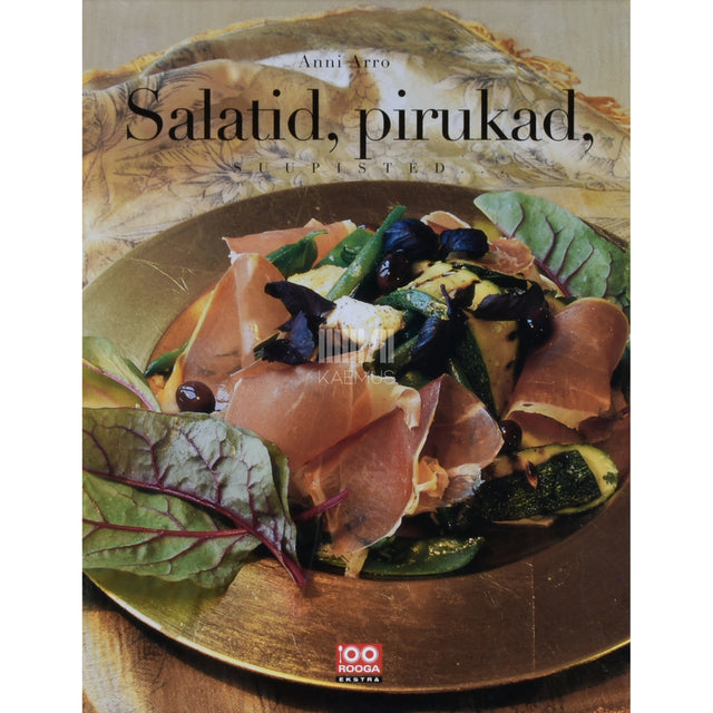 Anni Arro. Salatid, pirukad, suupisted