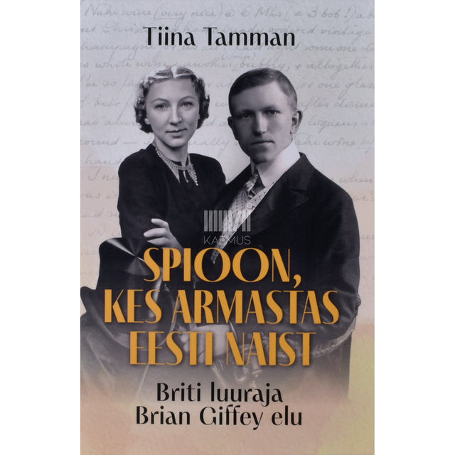 Tiina Tamman. Spioon, kes armastas eesti naist