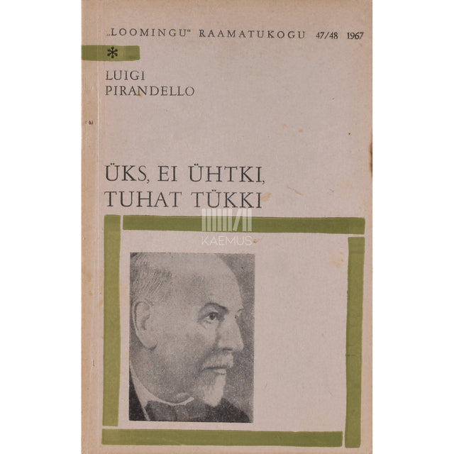Luigi Pirandello. Üks, ei ühtki, tuhat tükki
