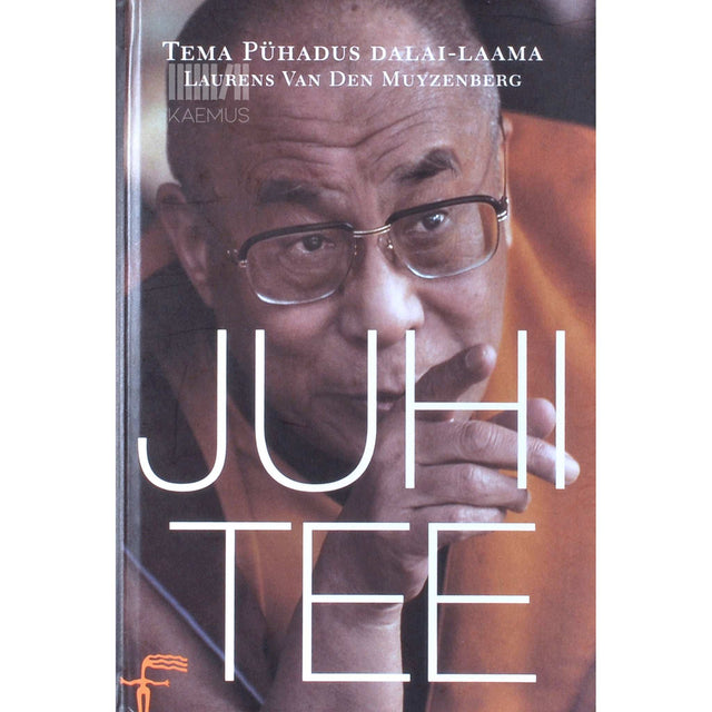 … - Juhi tee. Äri, budism ja õnn läbipõimunud maailmas