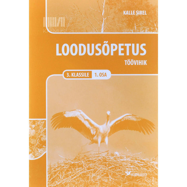 Sirje Kaljula, Priit Saareleht - Loodusõpetus 1. osa. Töövihik 3. klassile