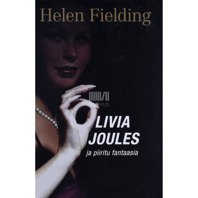 Helen Fielding. Olivia Joules ja piiritu fantaasia