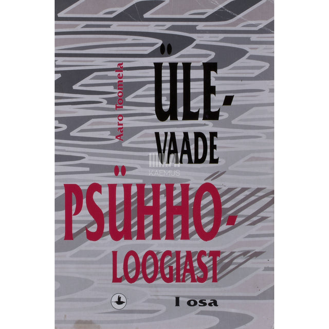 Aaro Toomela. Ülevaade psühholoogiast 1. osa