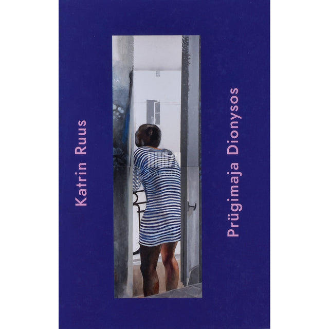 Katrin Ruus. Prügimaja Dionysos