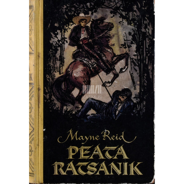 Thomas Mayne Reid. Peata ratsanik. Kummaline lugu Texasest
