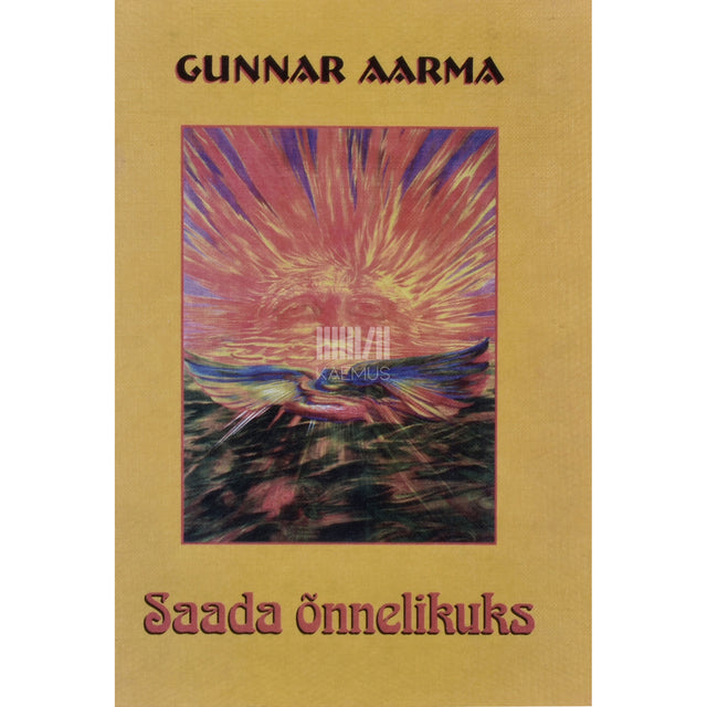 Gunnar Aarma. Saada õnnelikuks