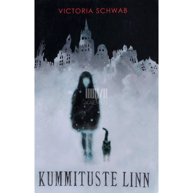 V. E. Schwab. Kummituste linn 1. osa