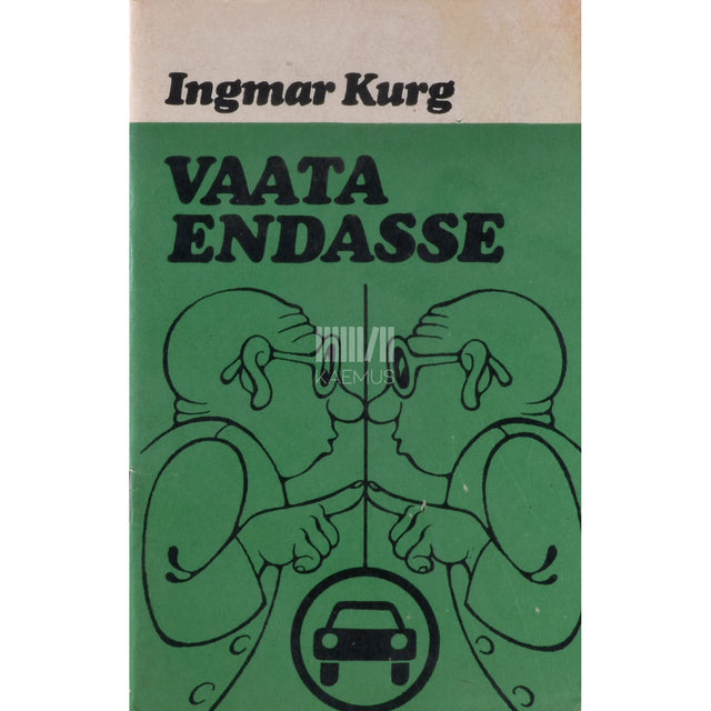 Ingmar Kurg. Vaata endasse