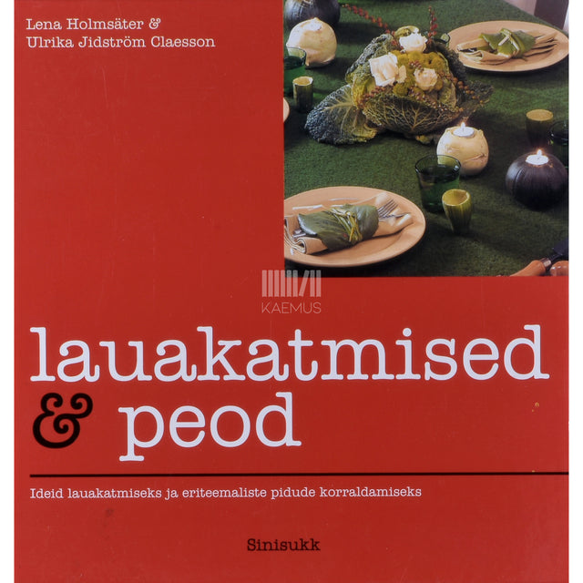 Ulrika Jidström Claesson, Lena Holmsäter. Lauakatmised & peod